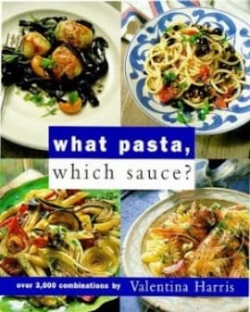 What Pasta Which Sauce by Valentina Harris Hardback