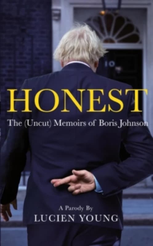 HONEST : The (Uncut) Memoirs of Boris Johnson Hardback