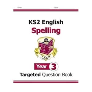 KS2 English Targeted Question Book: Spelling - Year 3 by CGP Books (Paperback, 2014)