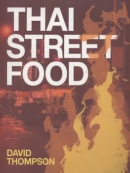 Thai Street Food by David Thompson Hardback