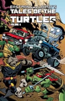 Eastman and Lairds Tales of the Teenage Mutant Ninja Turtles. Volume 6 by Steve Murphy Paperback