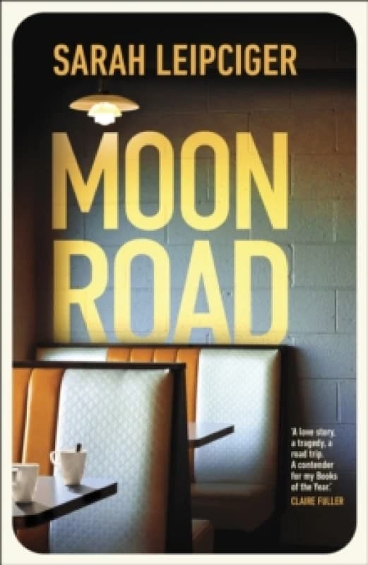 Moon Road. Hardback. By Sarah Leipciger Books