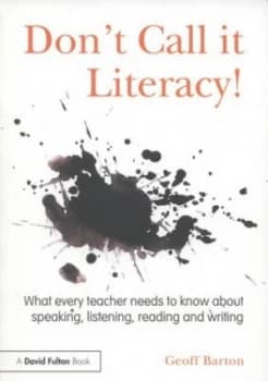 Dont Call It Literacy by Geoff Barton Paperback