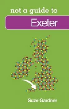 Not a Guide to Exeter by Suze Gardner Book