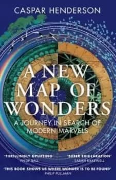 A New Map of Wonders by Caspar Henderson
