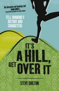 Its a Hill Get Over It by Steve Chilton Paperback