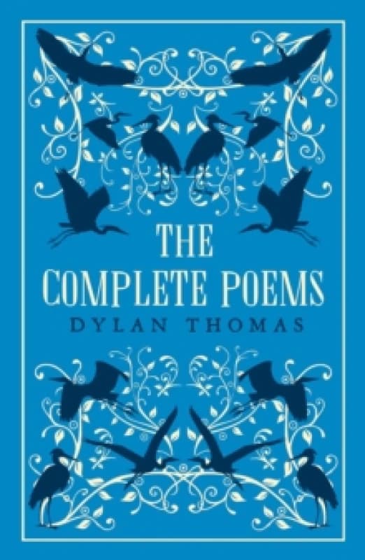 The Complete Poems : The most complete edition of Dylan Thomass poems available Paperback / softback