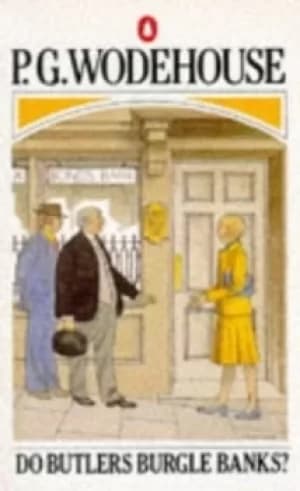 Do butlers burgle banks? by P. G Wodehouse
