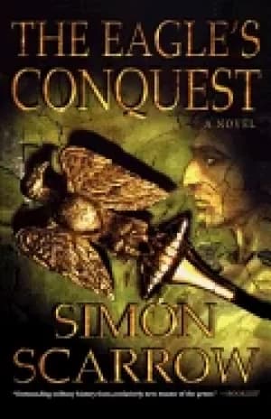 eagles conquest a novel of the roman army