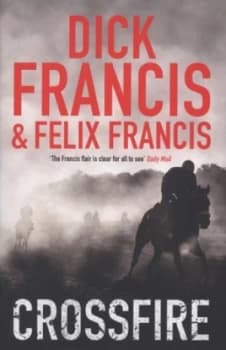 Crossfire by Dick Francis Hardback