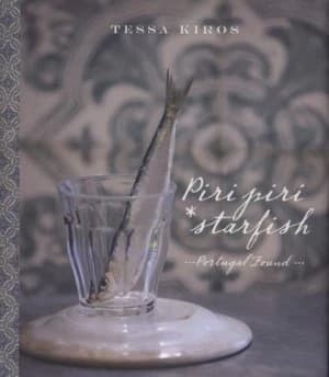 Piri Piri Starfish by Tessa Kiros and Manos Chatzikonstantis and Michail Touros Hardback