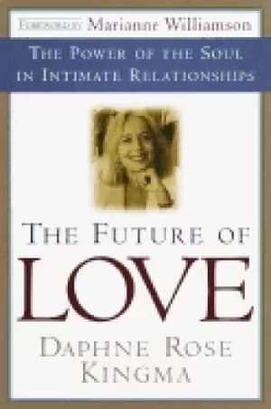 future of love the power of the soul in intimate relationships
