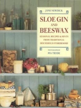 Sloe Gin and Beeswax by Jane Newdick Hardback