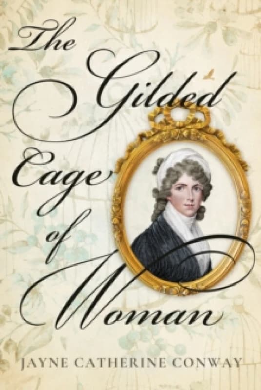 The Gilded Cage of Woman Hardback