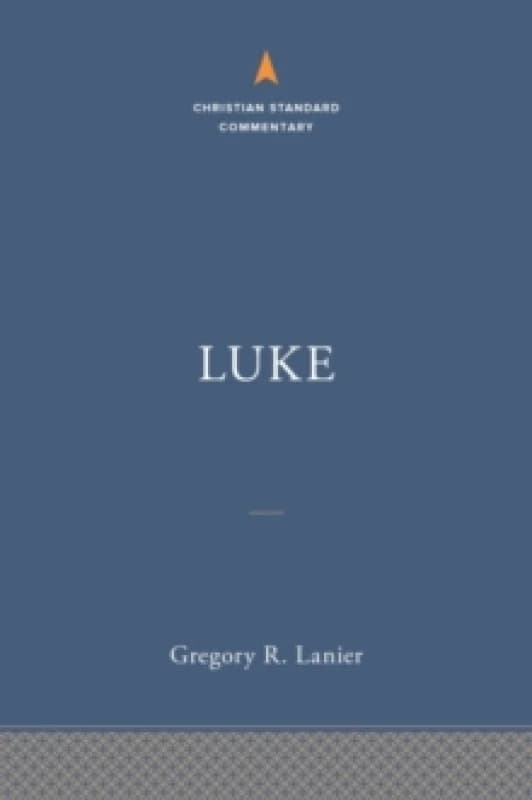Luke: The Christian Standard Commentary Hardback