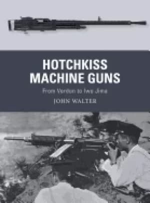 hotchkiss machine guns from verdun to iwo jima