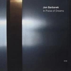 In Praise of Dreams by Jan Garbarek CD Album