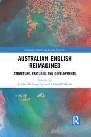 Australian English Reimagined Structure Features and Developments