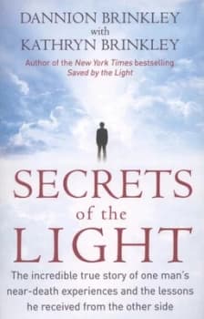Secrets of the Light by Dannion Brinkley Paperback
