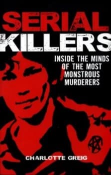 Serial Killers by Charlotte Greig Book