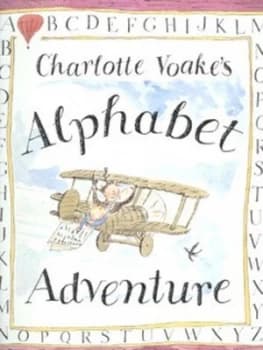 Alphabet Adventure by Charlotte Voake Hardback
