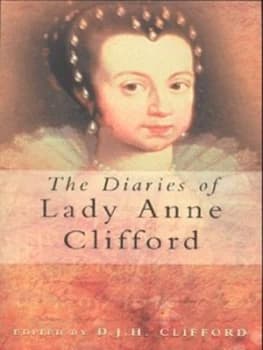 The Diaries of Lady Anne Clifford by D. J. H. Clifford Book