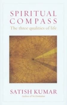 Spiritual Compass by Satish Kumar Paperback