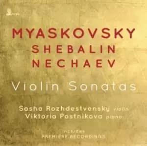 Myaskovsky/Shebalin/Nechaev Violin Sonatas by Nikolai Miaskovsky CD Album