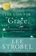 case for grace a journalist explores the evidence of transformed lives