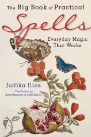 The big book of practical spells by Judika Illes