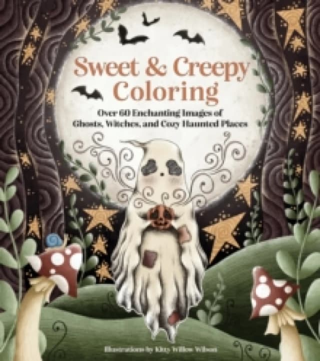 Sweet & Creepy Coloring : Over 60 Enchanting Images of Ghosts, Witches, and Cozy Haunted Places Paperback / softback