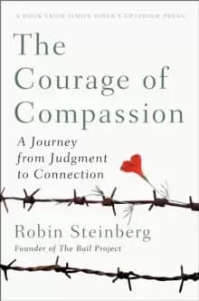 The Courage Of Compassion : A Journey from Judgement to Connection