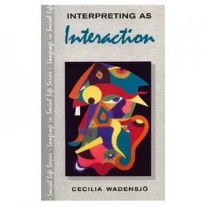 Interpreting as interaction by Cecilia Wadensjo