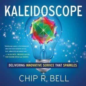 Kaleidoscope by Chip R. Bell Hardback