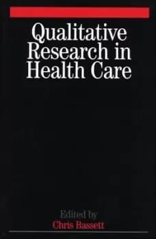 Qualitative research in health care by Christopher C Bassett
