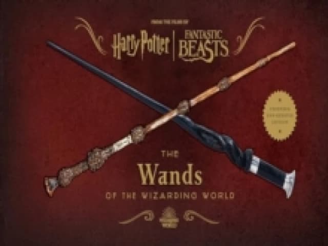 Harry Potter: The Wands of the Wizarding World (Expanded and Updated Edition) Hardback