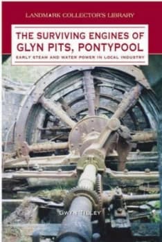 The Surviving Engines of Glyn Pits Pontypool by Gwyn Tilley Book
