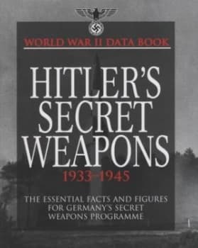 Hitlers Secret Weapons 1933-1945 by David Porter Hardback