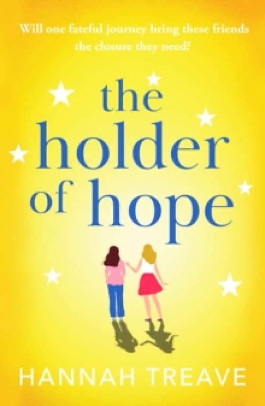 The Holder of Hope : A heartbreaking novel of love, friendship and found family Paperback / softback