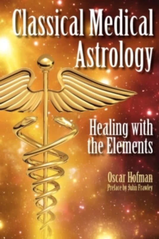 Classical Medical Astrology : Healing with the Elements Paperback / softback