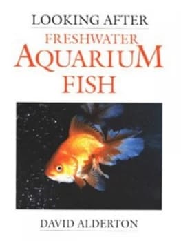 Looking After Freshwater Aquarium Fish by David Alderton Paperback