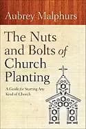 nuts and bolts of church planting a guide for starting any kind of church