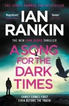 A song for the dark times by Ian Rankin