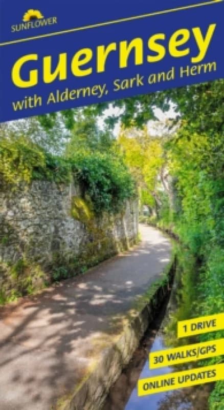 Guernsey Sunflower Walking Guide : 30 long and short walks and 1 car tour Paperback / softback