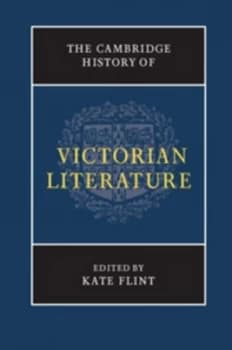 The Cambridge History of Victorian Literature by Kate Flint Hardback