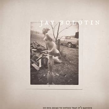 Jay Bolotin - No One Seems To Notice That It CD