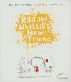Rita and Whatsits New Friend by Jean-Philippe Arrou-Vignod and Olivier Tallec Paperback