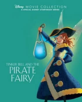 Tinker Bell and the Pirate Fairy by Parragon Books Ltd Hardback