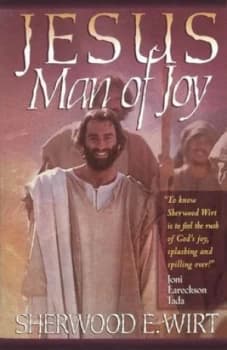 Jesus Man of Joy by Sherwood Eliot Wirt Book