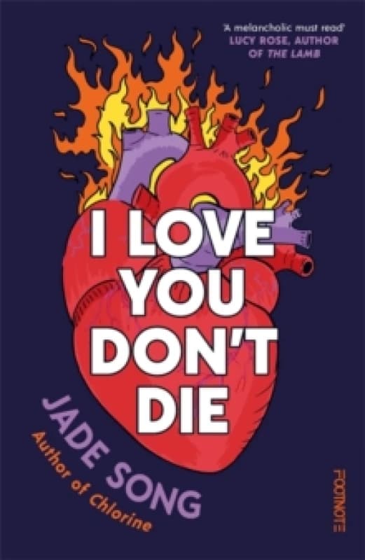 I Love You Don't Die : A New Novel From the Author of CHLORINE Hardback